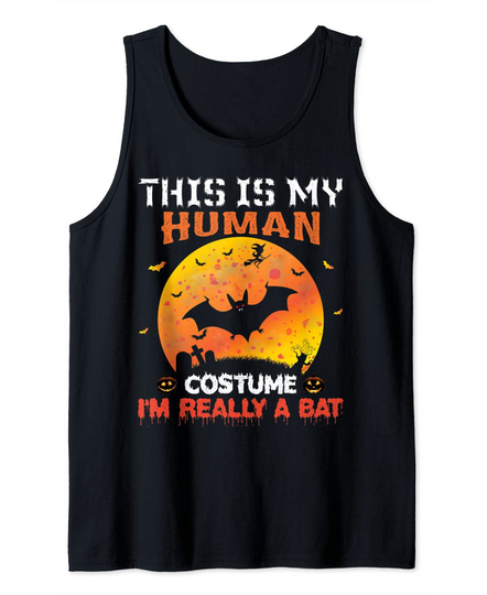 This Is My Human Costume I'm Really a Bat Halloween Tank Top