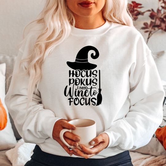 Hocus Pokus I need wine to Focus Halloween Sweatshirt