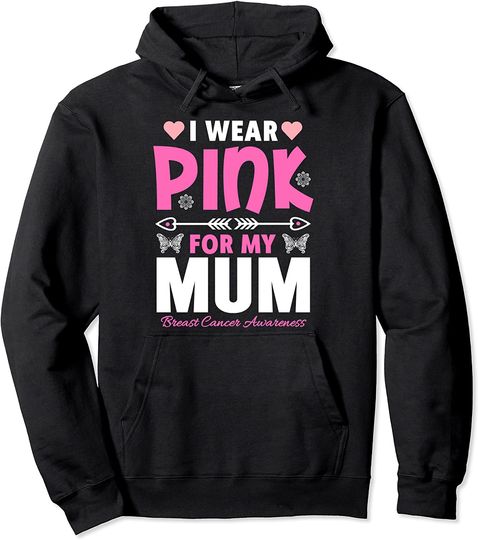 I Wear Pink For My Mom Pullover Hoodie