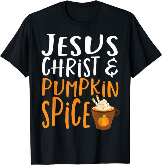 Jesus Christ Pumpkin Spice Funny Autumn Fall Coffee T-Shirt