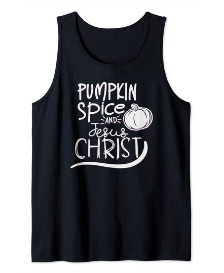 Pumpkin Spice and Jesus Christ Leaves Autumn Fall Christian Tank Top