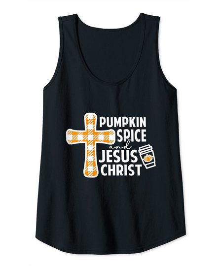 Christian Fall Outfit Pumpkin Spice and Jesus Christ Tank Top