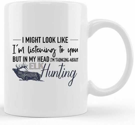 Thinking About Elk Hunting Mug
