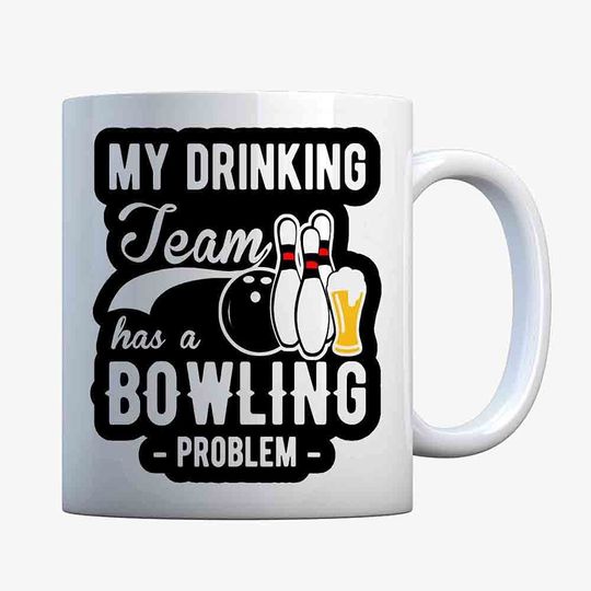 My Drinking Team has a bowling problem Coffee Mug