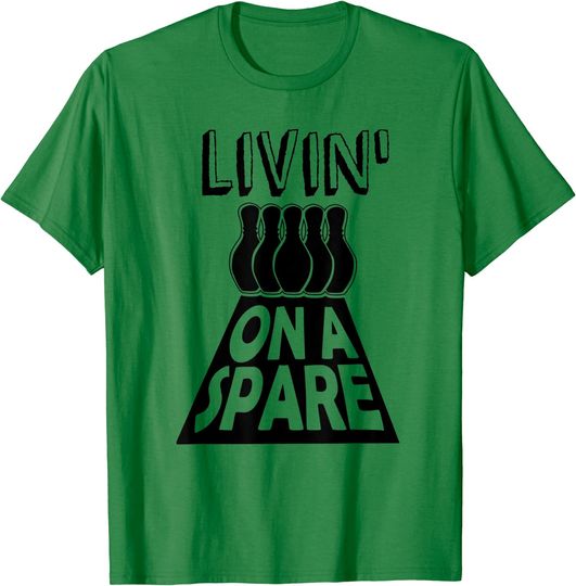 Livin On a Spare T-Shirt Bowling Gift for Men or Women