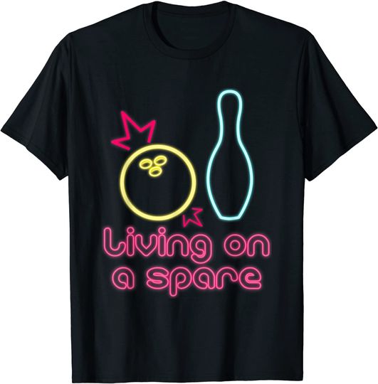 Living On A Spare Bowling Alley Sign T-Shirt