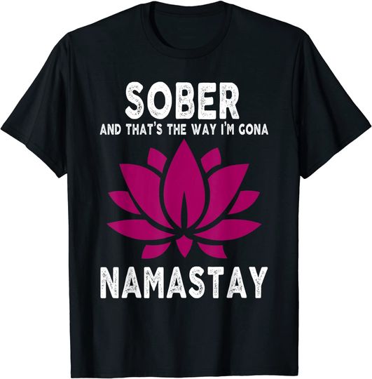 Funny Sober Namastay Addiction Recovery Lotus Flower T-Shirt