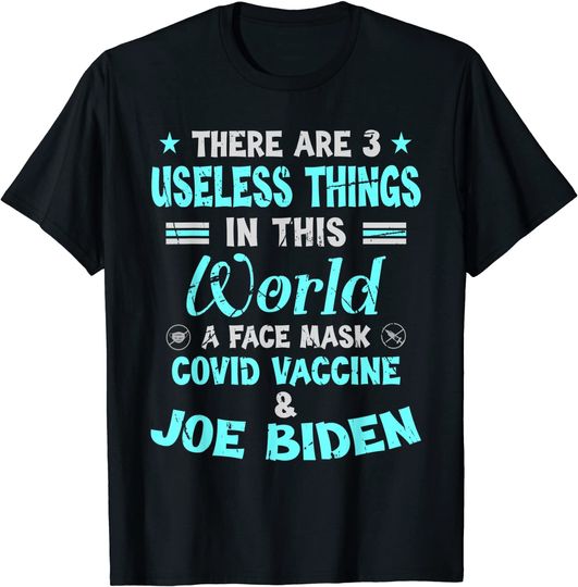 There Are Three Useless Things In This World Quote Funny T-Shirt