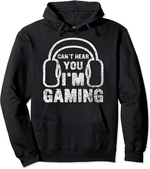 Cute Video Gamer Gift Funny Can't Hear You I'm Gaming Pullover Hoodie