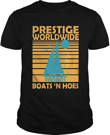 Prestige Worldwide Presents Boats N Hoes T-Shirt