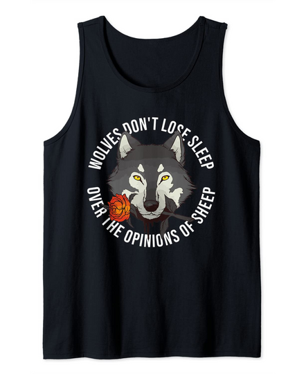 Lone Wolves Don't Lose Sleep Over The Opinion Of Sheep Wolf Tank Top