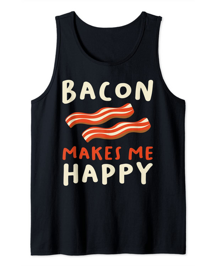 Bacon makes me Happy for a BBQ Meat Pig Tank Top
