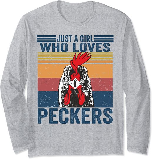 Just a Girl who Loves Peckers Costume Funny Chicken Farm Hen Long Sleeve T-Shirt