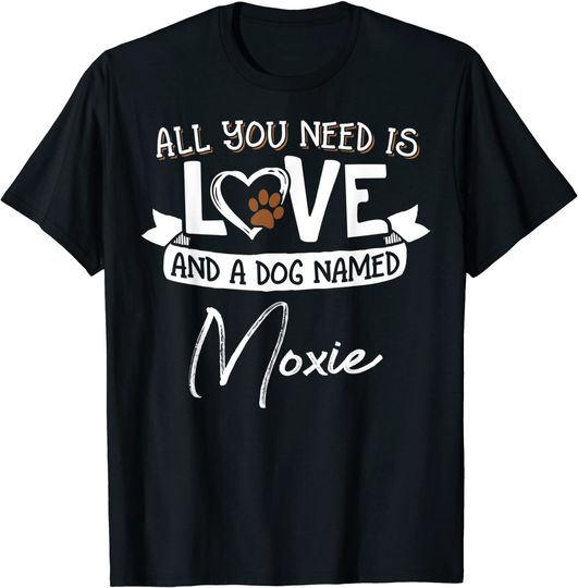 All You Need Is Love And A Dog Named T-Shirt