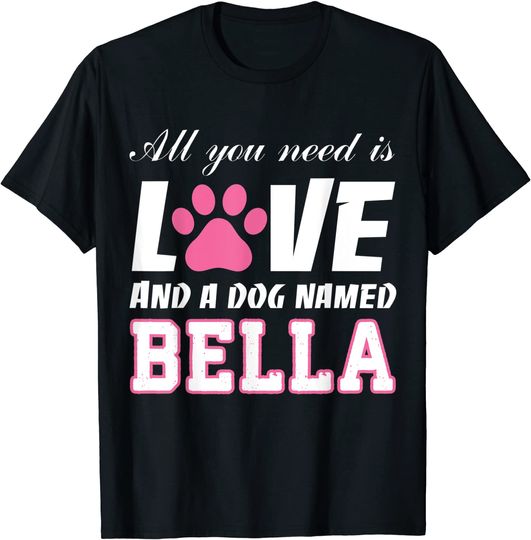 All You Need Is Love And A Dog Named T-Shirt