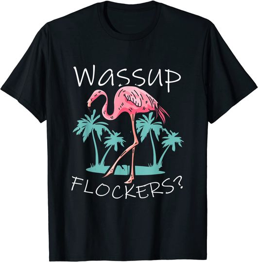 Whats Up Flockers T-Shirt