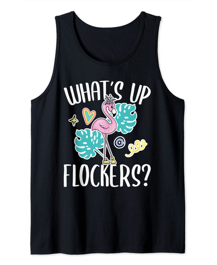 Whats Up Flockers - Funny Flamingo Lover Tank Top