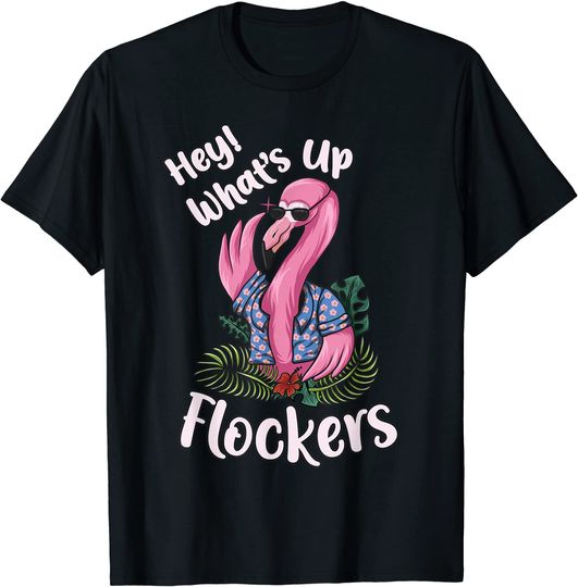 Whats UP Flockers Funny Flamingo Lover Gift Big Pink Bird T-Shirt