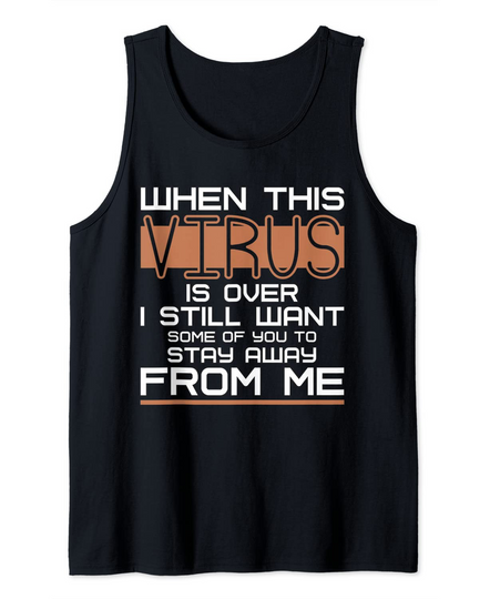 When this Virus is over Retro Social Distancing Funny Tank Top