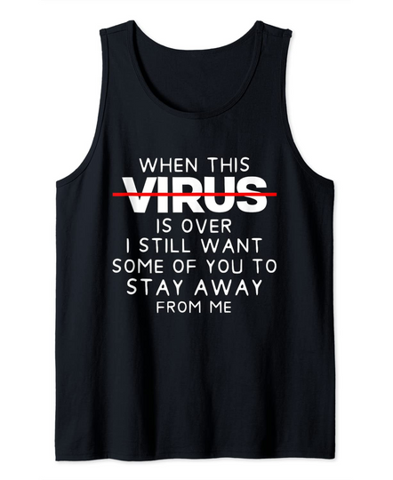 When this Virus is over Retro Social Distancing Funny Tank Top