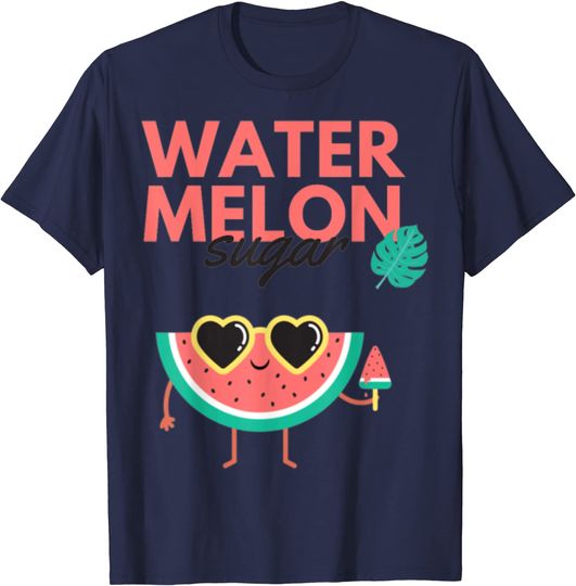 Watermelon Sugar T-Shirt