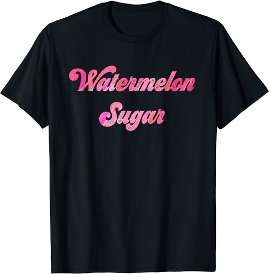 Watermelon Sugar T-Shirt
