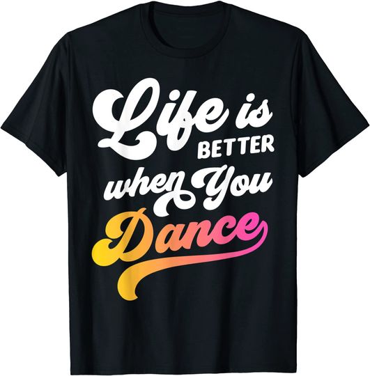 Life Is Better When You Dance Vintage T-Shirt