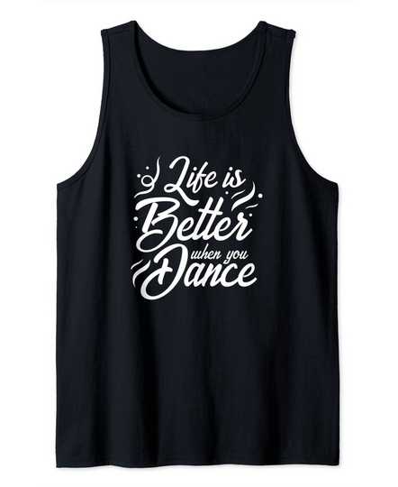 Life is Better When You Dance Basic Tank Top