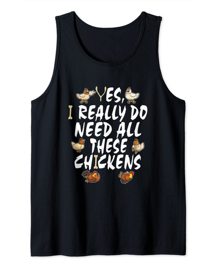 Yes I Really Do Need These Chickens Funny Farm Tank Top