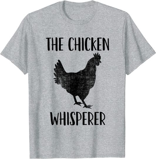 The Chicken Whisperer Chicken Owner Gift T-Shirt