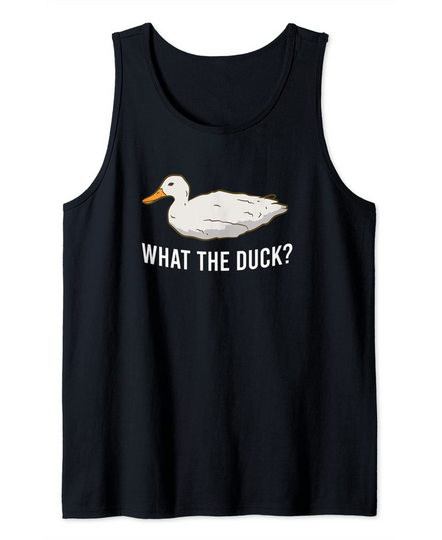 What The Duck Funny Ducks Tank Top