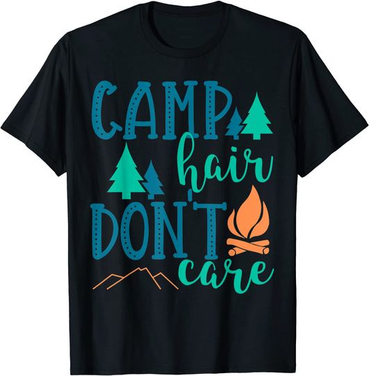 Camp Hair Don't CareCute Summer Camping T-Shirt