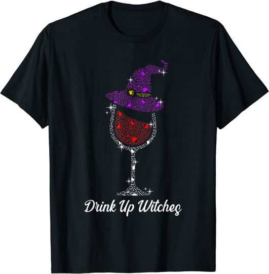 Drink Up Witches Witch Squad Wine Glass Halloween 2021 T-Shirt