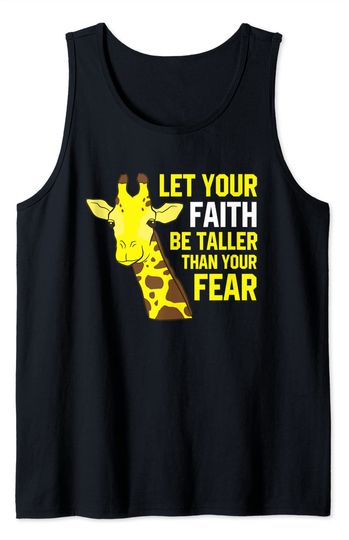 Giraffe Let Your Faith Be Taller Than Your Fear Giraffe Tank Top