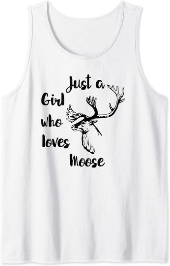 Just a Girl who Loves Moose Tank Top
