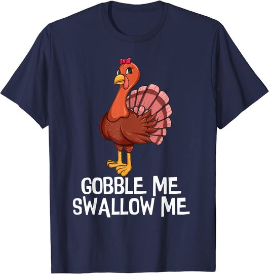 Gobble Me Swallow Me - Thanksgiving Lady Turkey WAP Lyrics T-Shirt