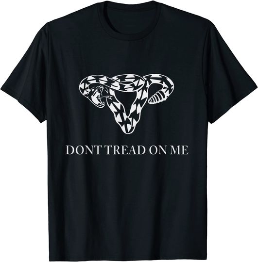 Don’t tread on me uterus T-Shirt T-Shirt