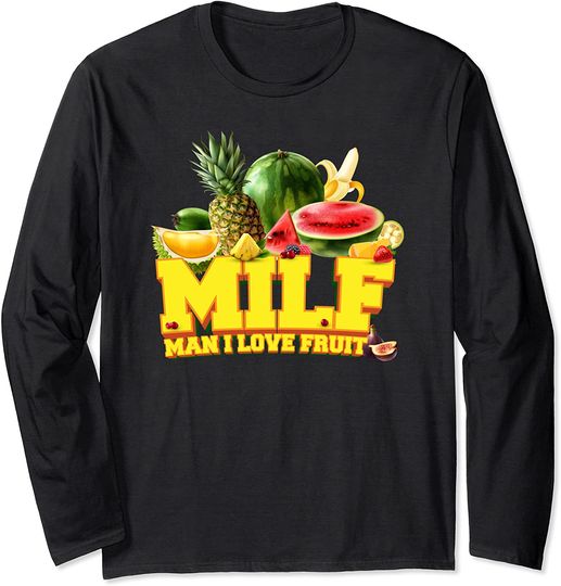 MILF Man I Love Fruit  Vegetarian Vegan Long Sleeve