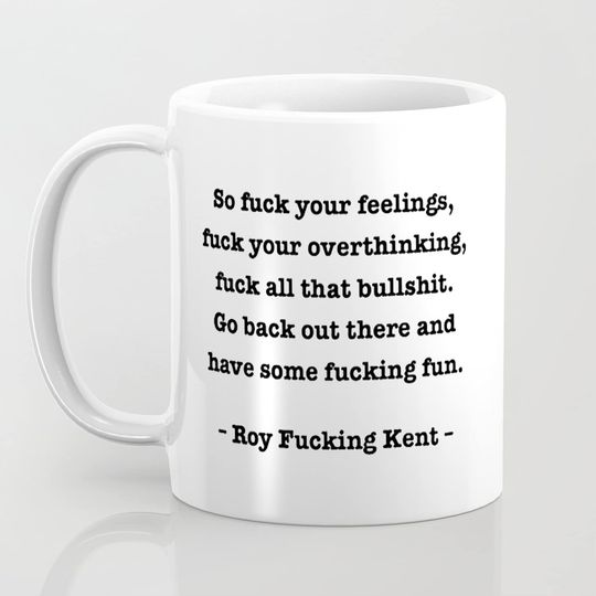 Roy Kent Quote Mug