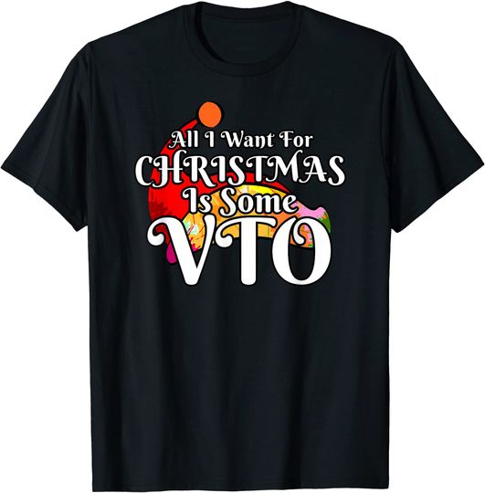 All I Want For Christmas Is Some VTO T-Shirt
