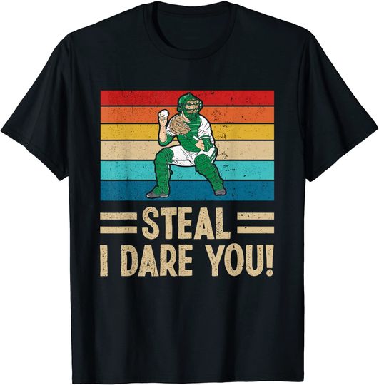 Baseball Catcher Steal I Dare You Sport T-Shirt
