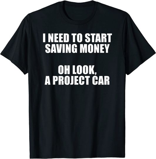 Make Money Not Friends T-Shirt Mens Oh Look, A Project Car