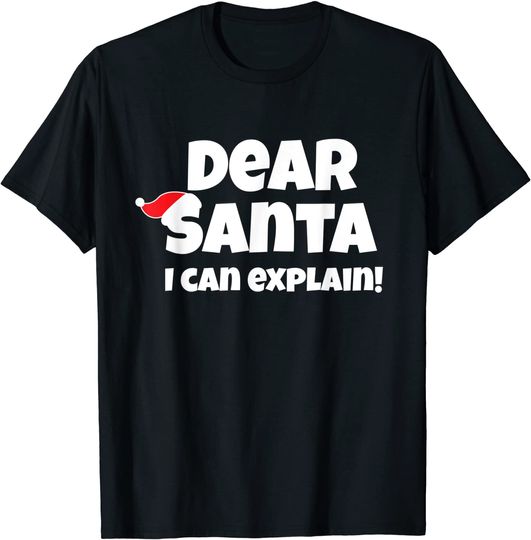 Funny Dear Santa I Can Explain T-Shirt