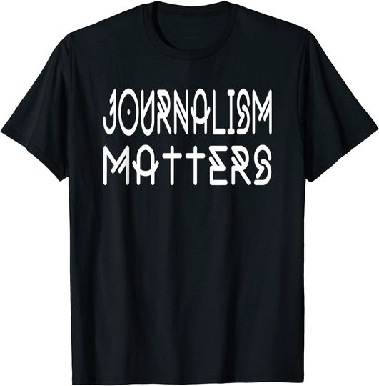 Journalism Matters Support Journalist Freedom Of The Press T-Shirt