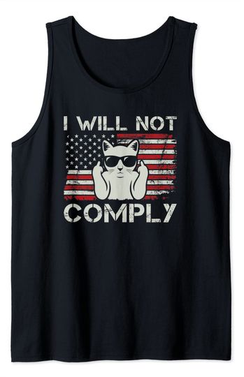 Cat Middle Finger I Will Not Comply - Patriotic 4th of July Funny Cat USA Flag Tank Top