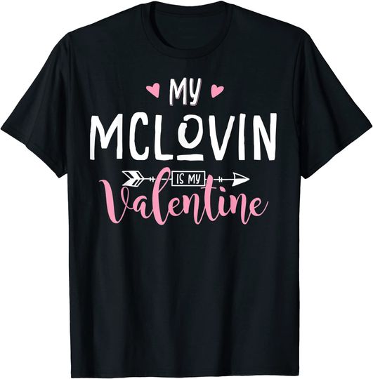 McLovin Is My Valentine Party Gift T-Shirt