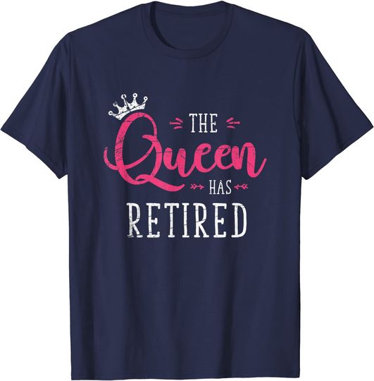 The Queen Has Retired Funny Retired Women Gift Retirement T-Shirt
