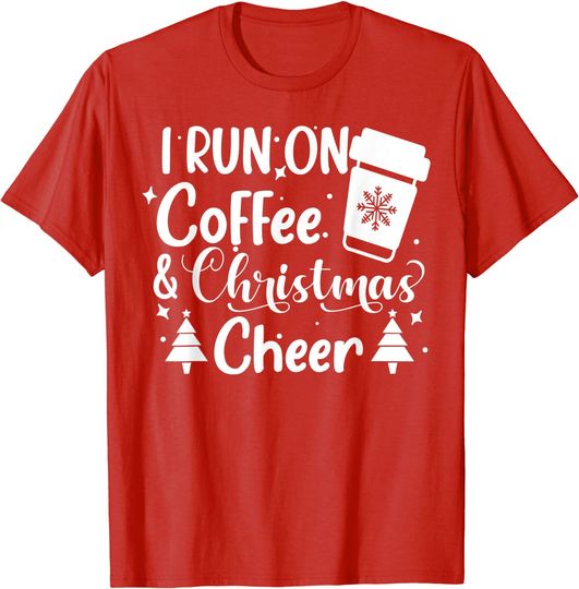 I Run on Coffee and Christmas Cheer Funny Christmas T-Shirt