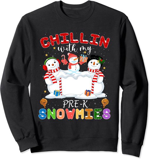 Xmas Chillin' With My Pre-K Snowmies Teacher & Studs Sweatshirt