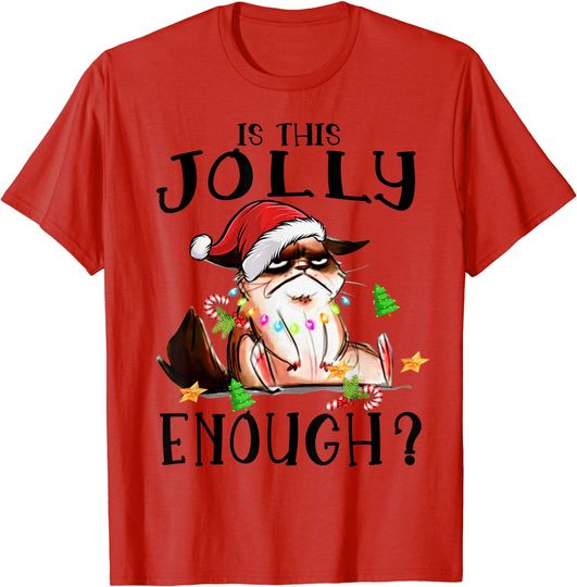 Ugly Christmas Cat Wearing Xmas Hat Is This Jolly Enough T-Shirt